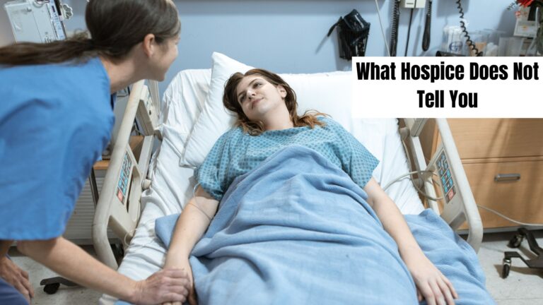 What Hospice Does Not Tell You